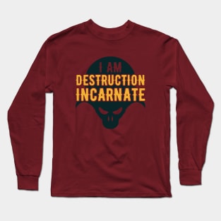 I Am Destruction Incarnate Tabletop Wargaming and Miniatures Addict Long Sleeve T-Shirt